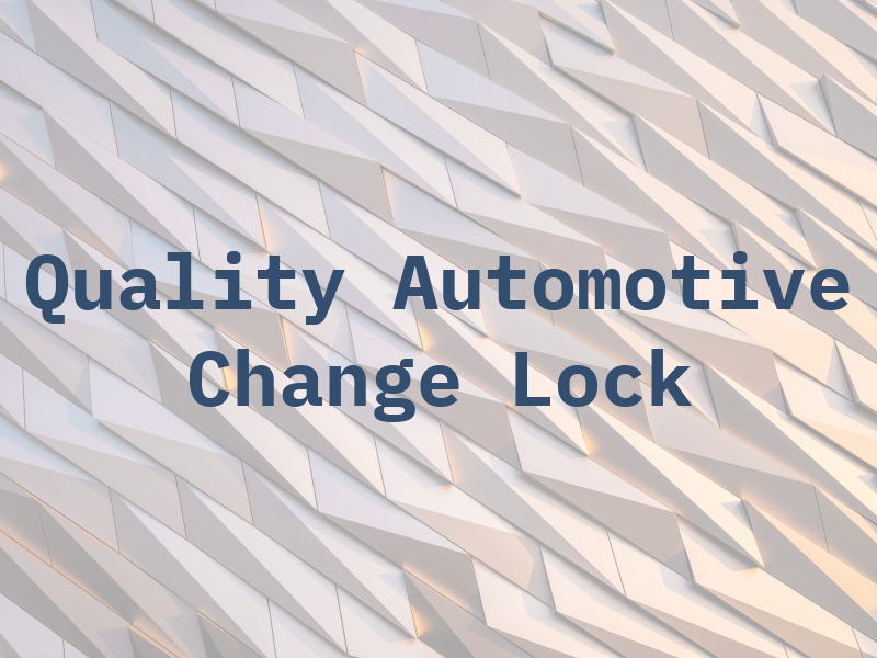 Quality Automotive & Change Lock