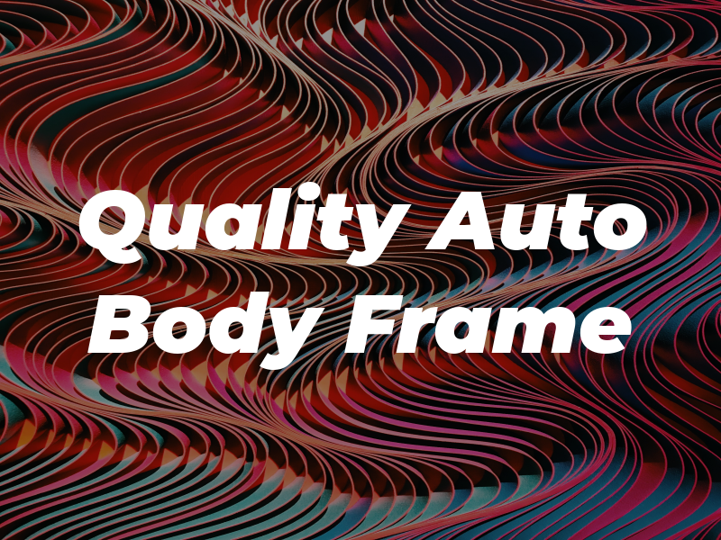 Quality Auto Body & Frame