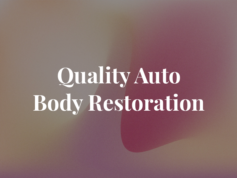 Quality Auto Body & Restoration