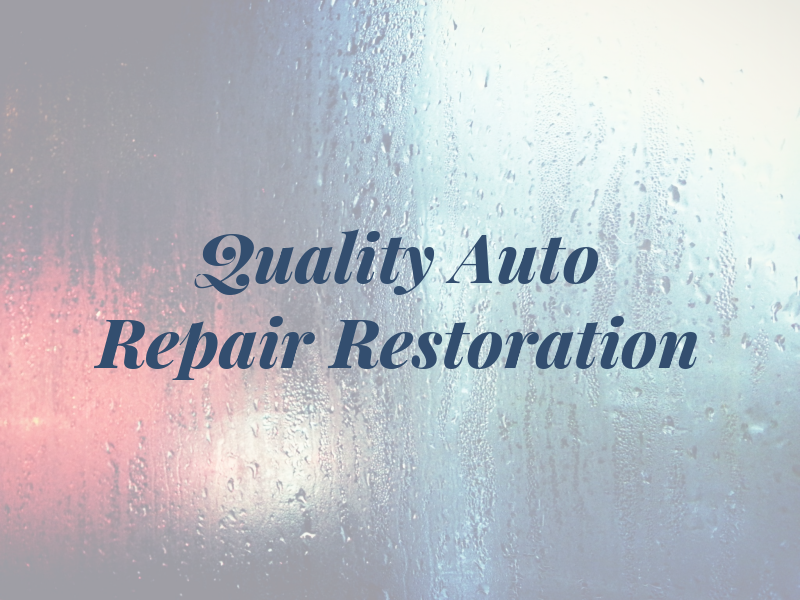 Quality Auto Repair & Restoration