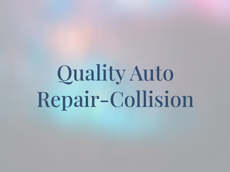 Quality Auto Repair-Collision