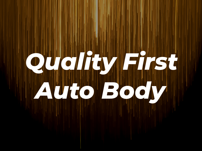 Quality First Auto Body