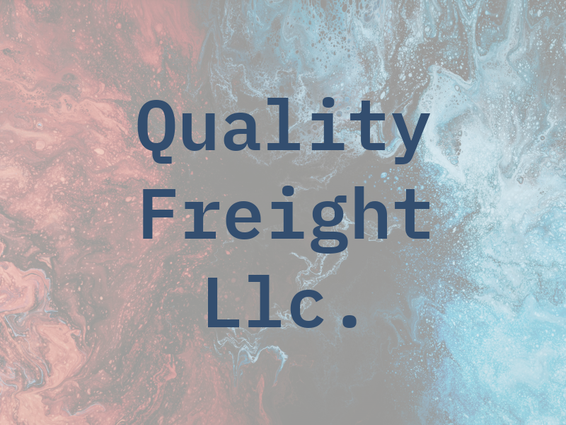 Quality Freight Llc.