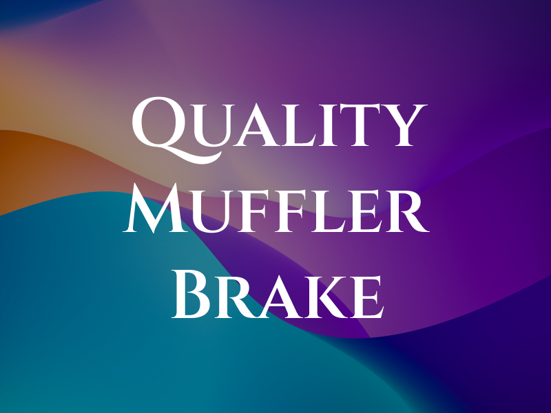 Quality Muffler and Brake