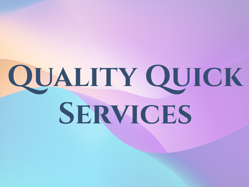 Quality Quick Services