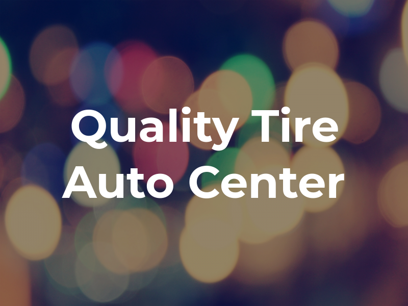 Quality Tire & Auto Center