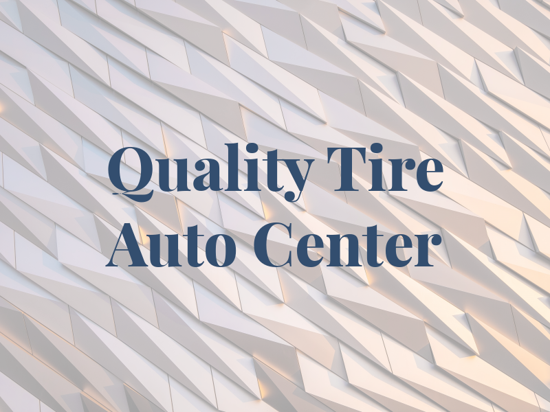 Quality Tire & Auto Center