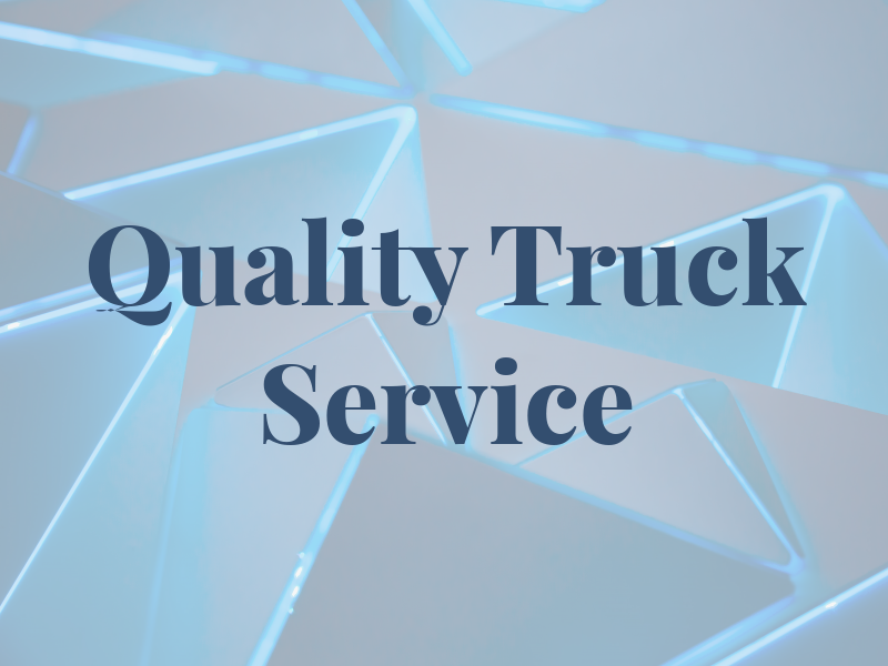 Quality Truck Service Inc