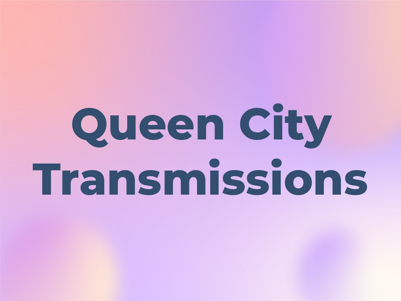 Queen City Transmissions