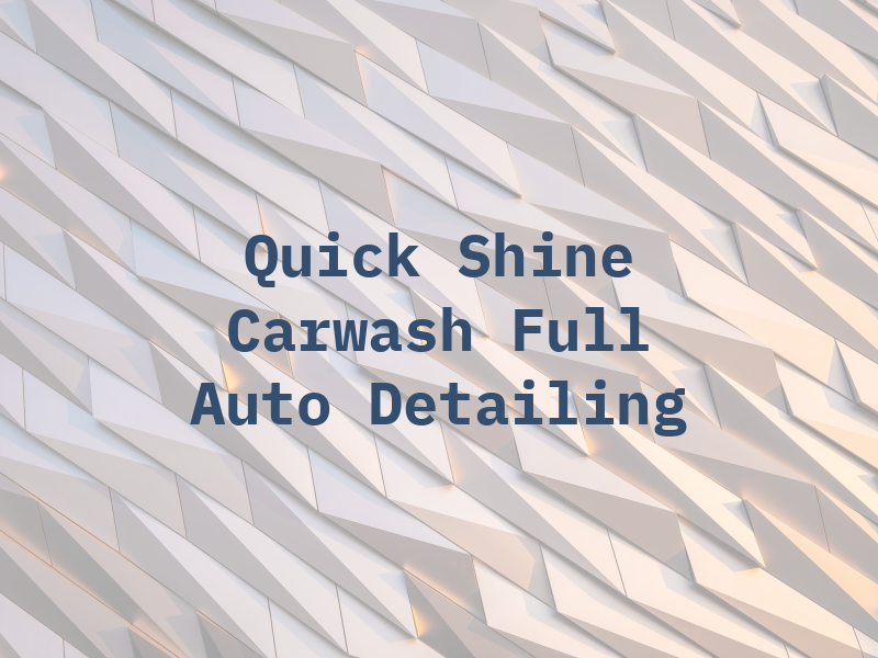 Quick Shine Carwash & Full Auto Detailing