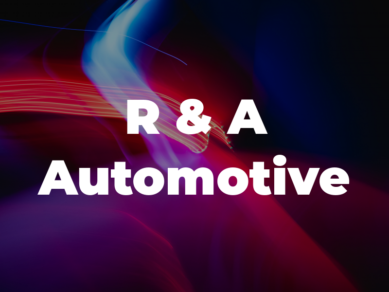 R & A Automotive