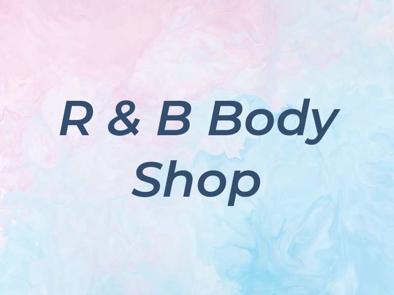 R & B Body Shop
