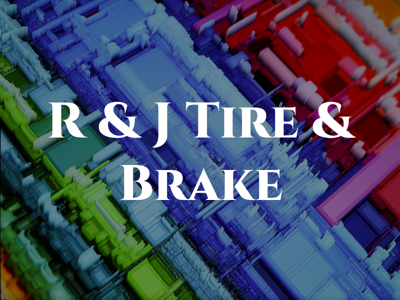 R & J Tire & Brake