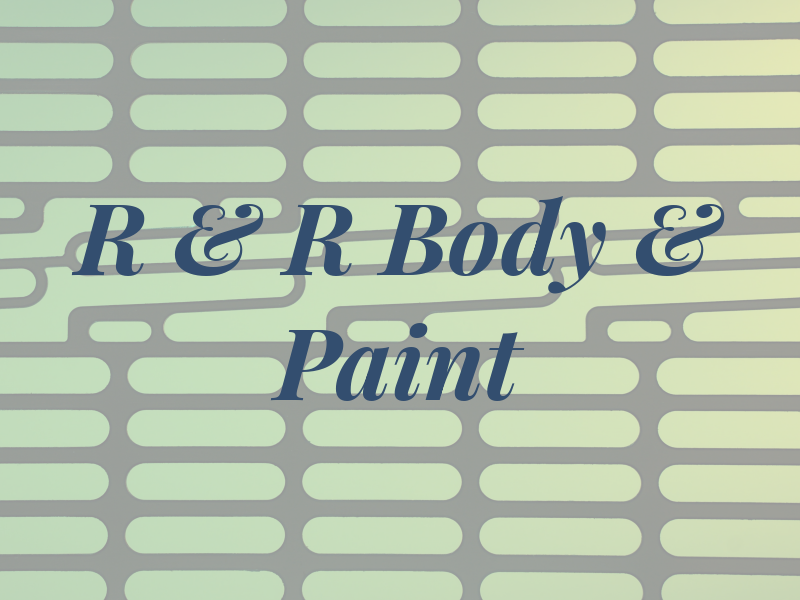 R & R Body & Paint