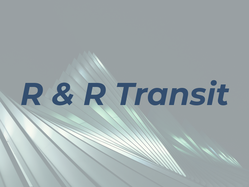 R & R Transit