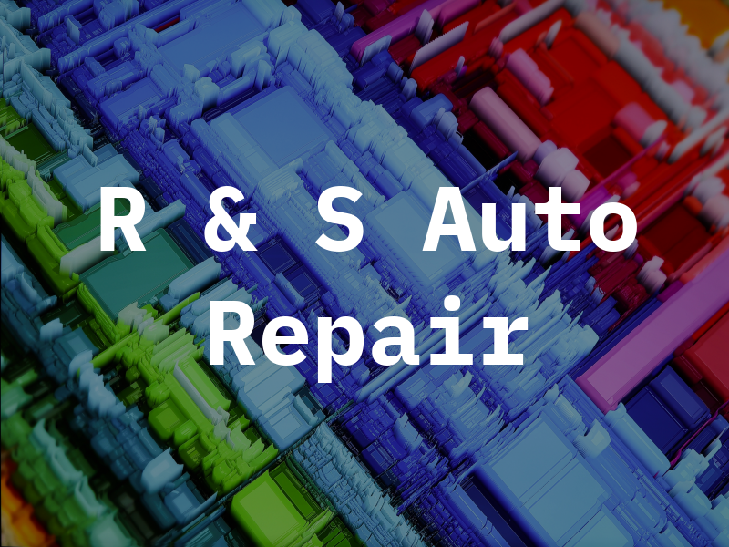 R & S Auto Repair