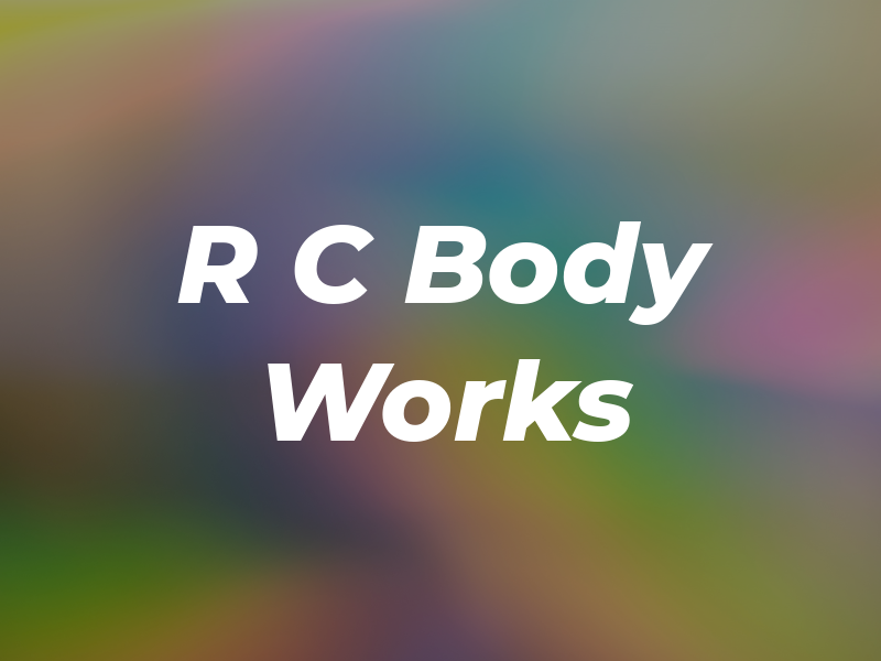 R C Body Works