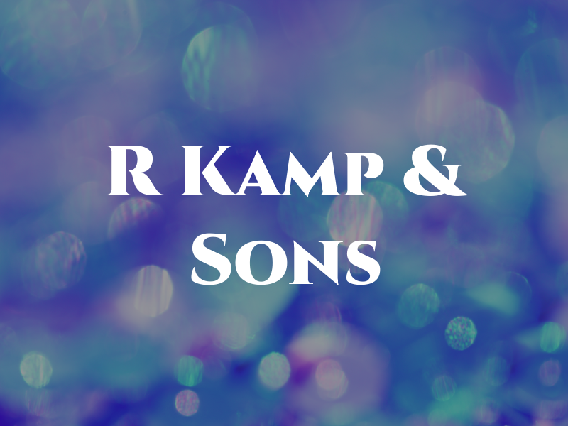 R Kamp & Sons