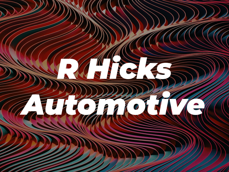 R Hicks Automotive