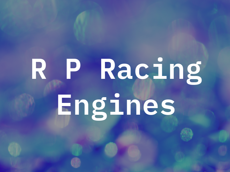 R P Racing Engines