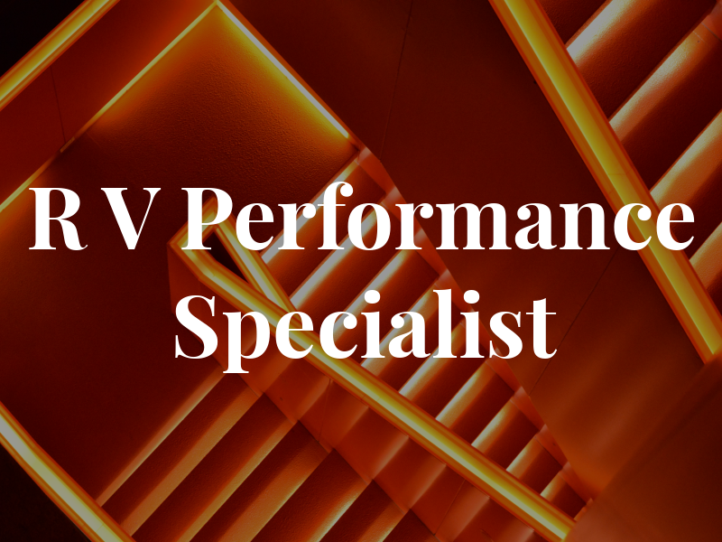 R V Performance Specialist