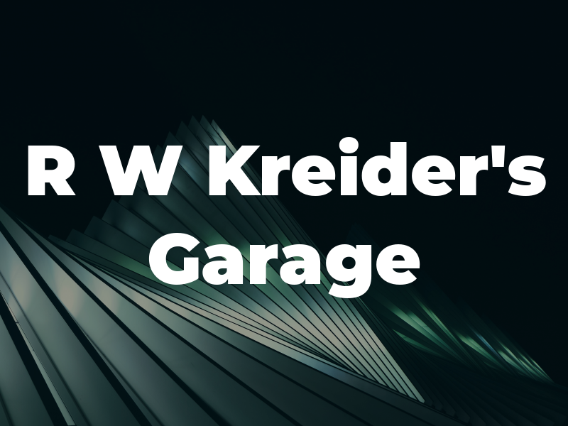 R W Kreider's Garage