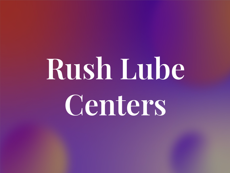 Rush Lube Centers