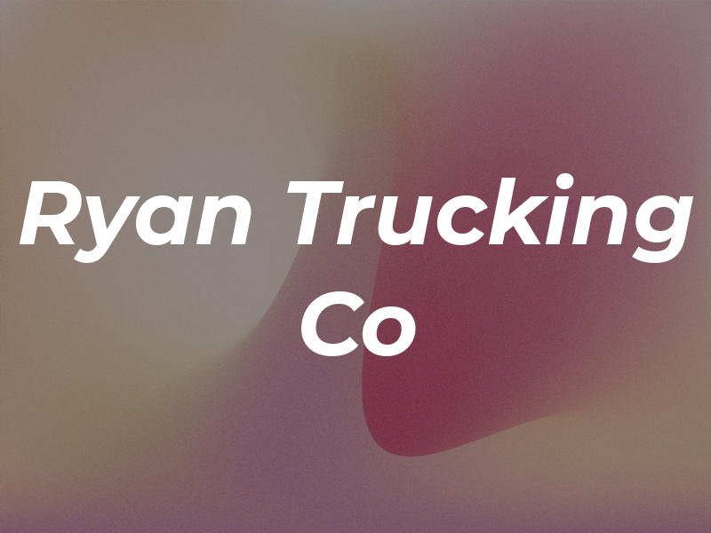 Ryan Trucking Co