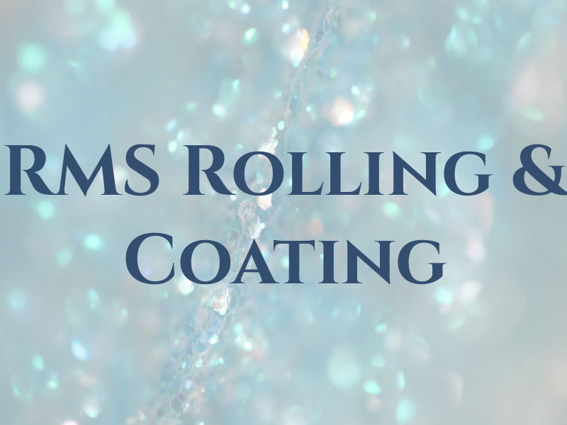 RMS Rolling & Coating