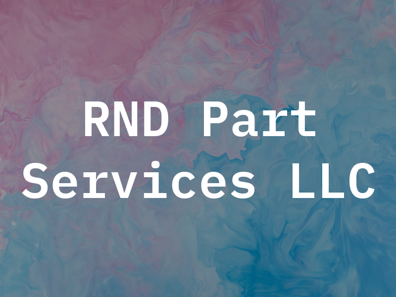 RND Part Services LLC