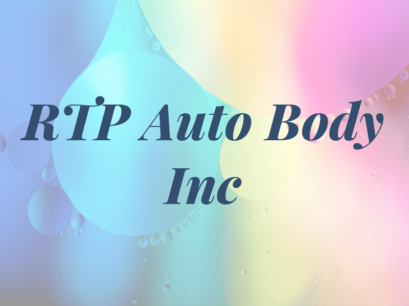 RTP Auto Body Inc