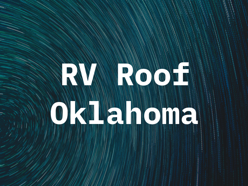 RV Roof Oklahoma