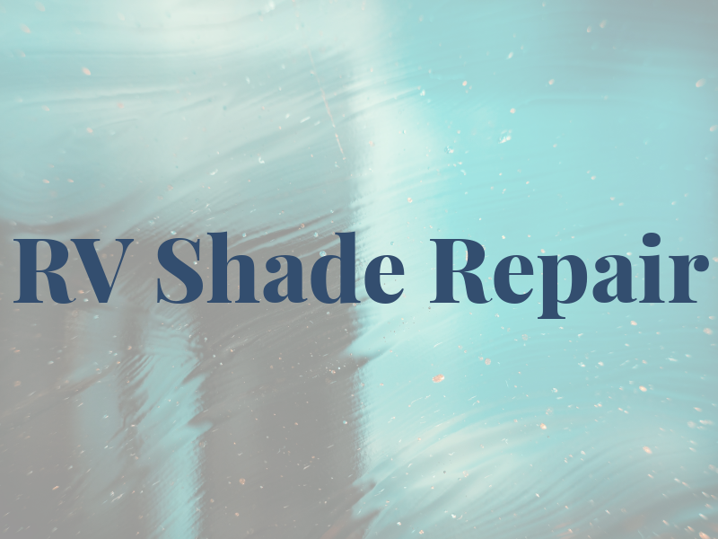 RV Shade Repair