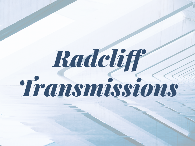 Radcliff Transmissions