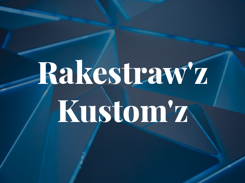 Rakestraw'z Kustom'z