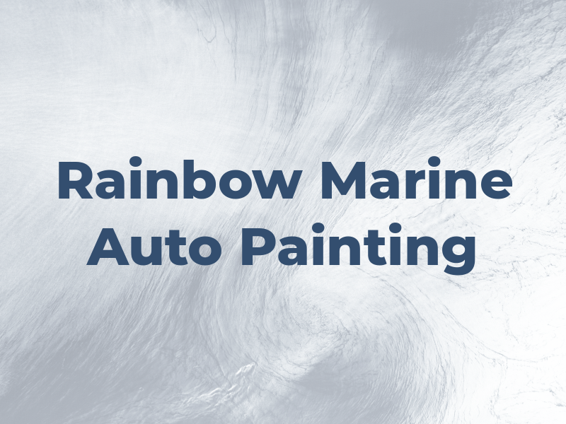 Rainbow Marine & Auto Painting