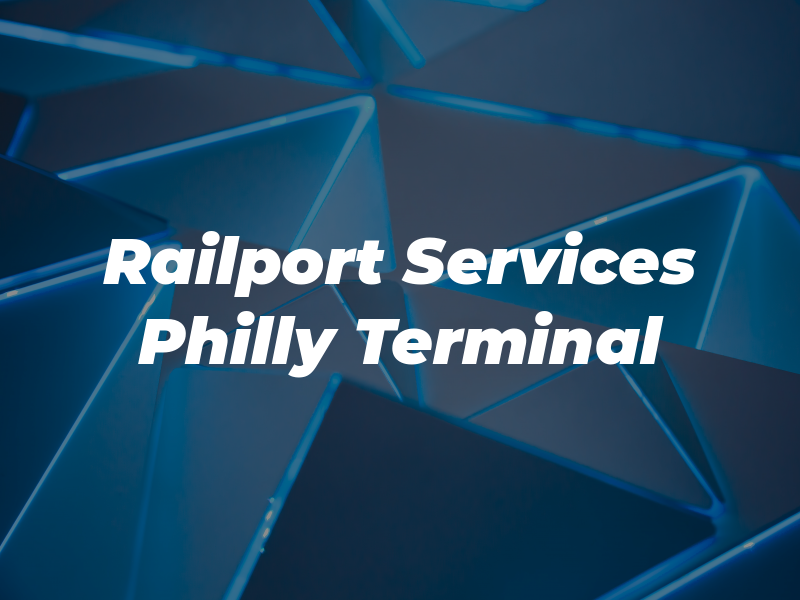 Railport Services INC Philly Terminal