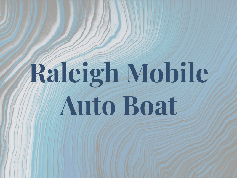 Raleigh Mobile Auto & Boat