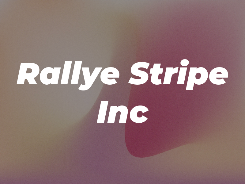 Rallye Stripe Inc