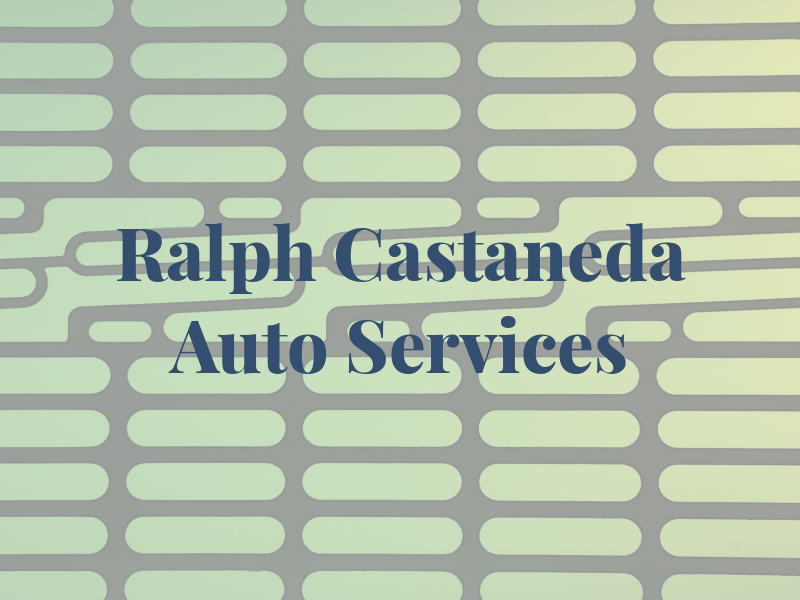 Ralph Castaneda Auto Services