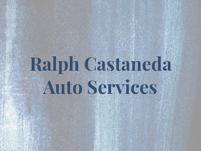 Ralph Castaneda Auto Services