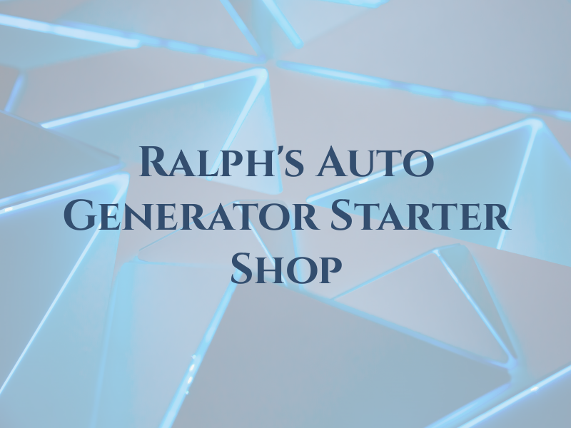 Ralph's Auto Generator & Starter Shop