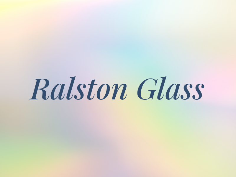 Ralston Glass