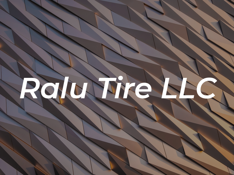 Ralu Tire LLC