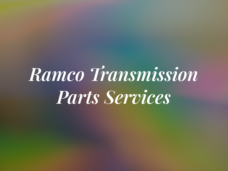 Ramco Transmission Parts & Services