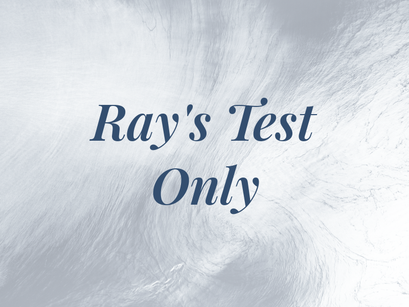 Ray's Test Only