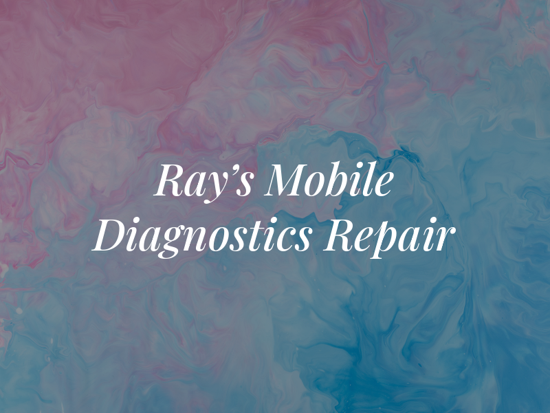 Ray's Mobile Diagnostics and Repair