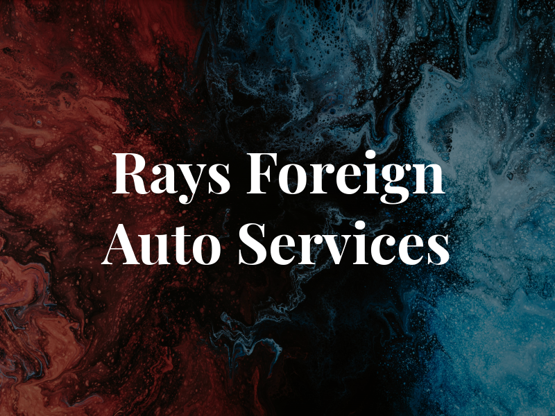 Rays Foreign Auto Services