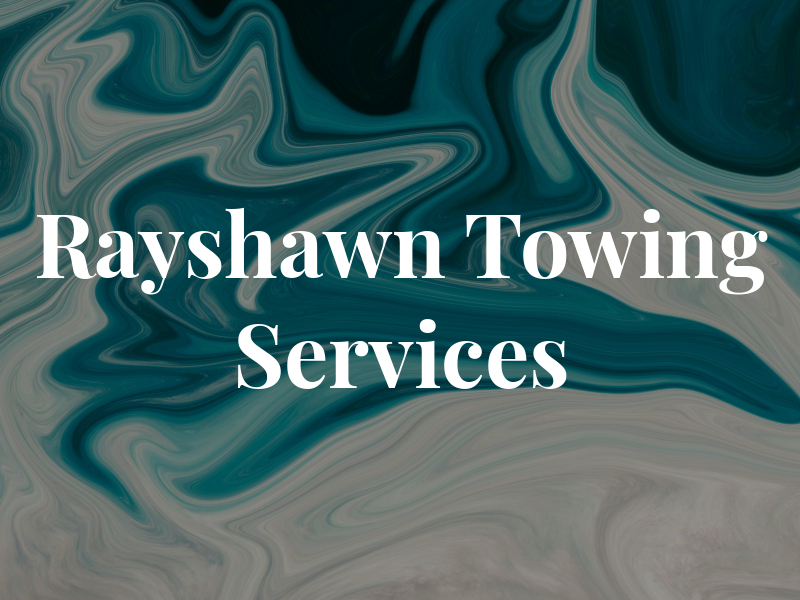 Rayshawn Towing Services