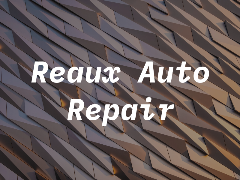 Reaux Auto Repair